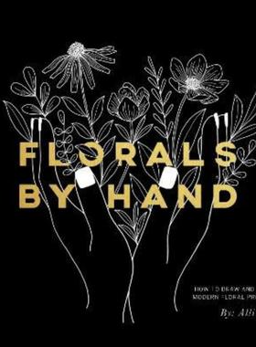 预订Florals By Hand:How to Draw and Design Modern Floral Projects