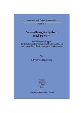 预订【德语】Verwaltungsaufgaben und Private.:Funktionen und Typen der Beteiligung Privater an ?ffentlichen Aufgaben unte