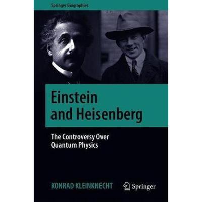 预订Einstein and Heisenberg:The Controversy Over Quantum Physics