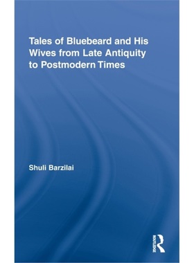 预订Tales of Bluebeard and His Wives from Late Antiquity to Postmodern Times[9780415994682]