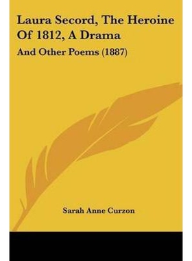 按需印刷不退不换Laura Secord, The Heroine Of 1812, A Drama[9781104138103]