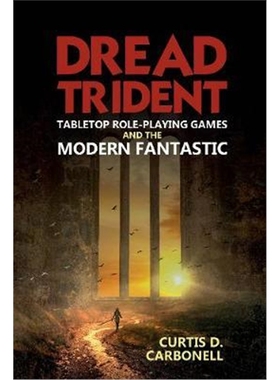 预订Dread Trident:Tabletop Role-Playing Games and the Modern Fantastic