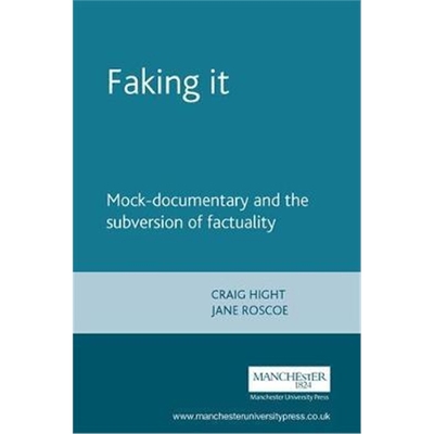 按需印刷Faking it:Mock-Documentary and the Subversion of Factuality[9780719056413]