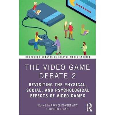 按需印刷The Video Game Debate 2:Revisiting the Physical, Social, and Psychological Effects of Video Games[9780367366940]