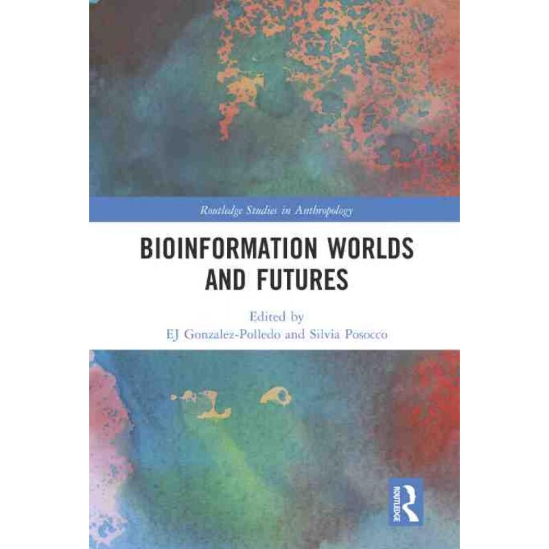 按需印刷不退不换TF Bioinformation Worlds and Futures[9780367409456]