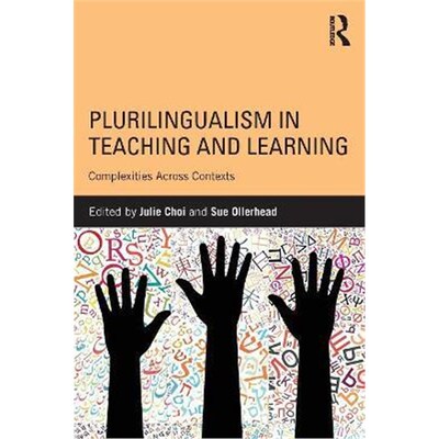 按需印刷Plurilingualism in Teaching and Learning:Complexities Across Contexts[9781138228498]