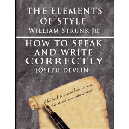 预订The Elements of Style by William Strunk jr. & How To Speak And Write Correctly by Joseph Devlin - Special Edition