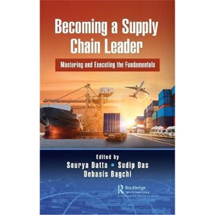 按需印刷不退不换Becoming a Supply Chain Leader:Mastering and Executing the Fundamentals[9780367220815]
