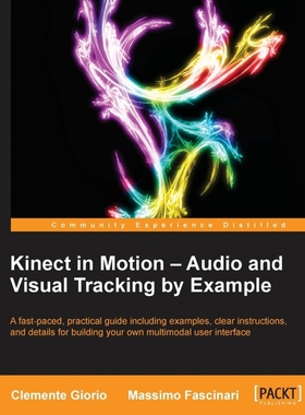 按需印刷Kinect in Motion - Audio and Visual Tracking by Example[9781849697187]