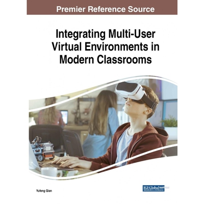 按需印刷不退不换Integrating Multi-User Virtual Environments in Modern Classrooms[9781522537199]