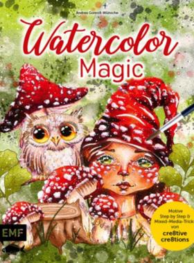 预订【德语】 Watercolor Magic:Fantasievolle Motive Step by Step malen - Mit allen Aquarell-Grund