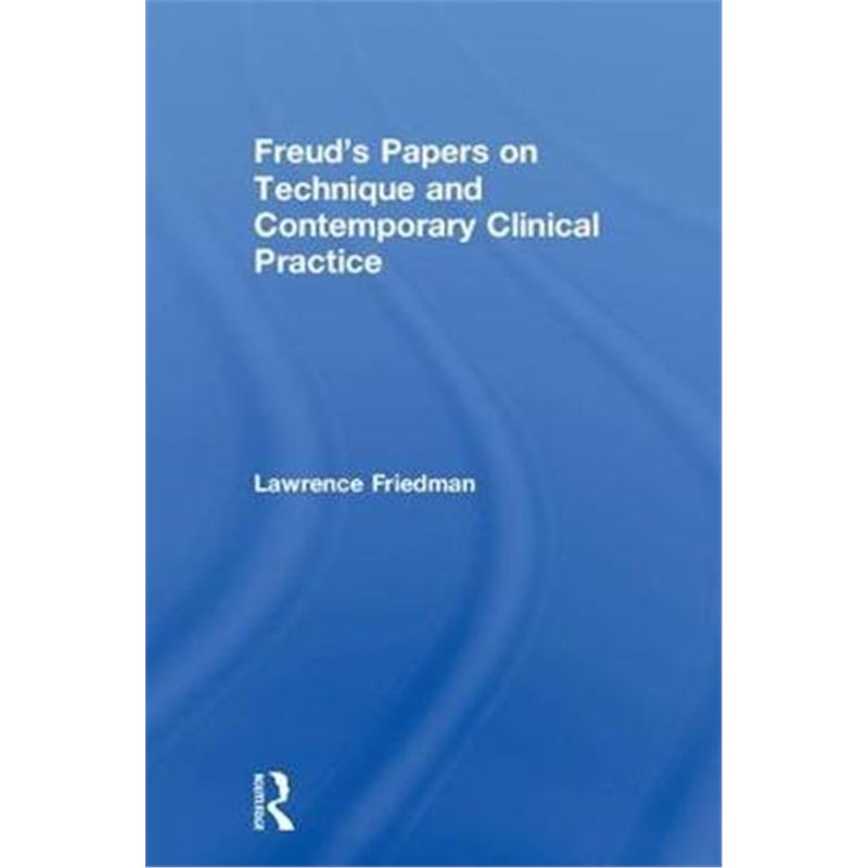 按需印刷Freud's Papers on Technique and Contemporary Clinical Practice[9780815385745]