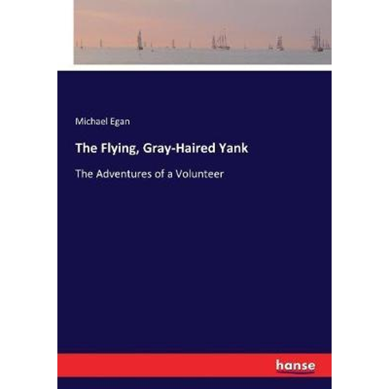 按需印刷The Flying, Gray-Haired Yank[9783337342906] 书籍/杂志/报纸 文学小说类原版书 原图主图