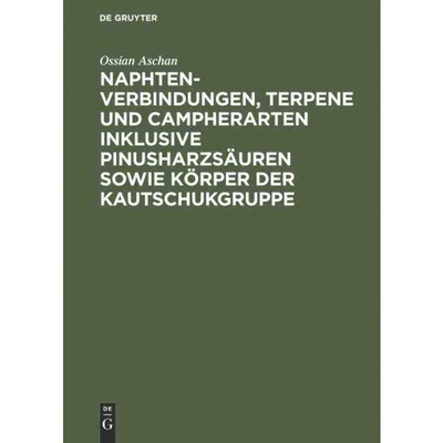 按需印刷不退不换德语Naphtenverbindungen, Terpene und Campherarten inklusive Pinusharzs?uren sowie K[9783111102252]