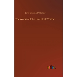 John Greenleaf Whittier 按需印刷The 9783732656011 Works