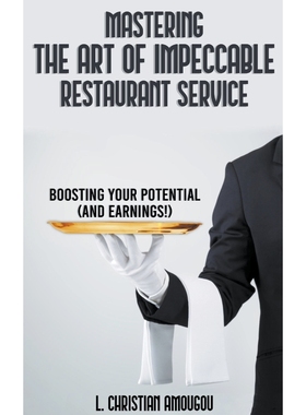 按需印刷Mastering The Art of Impeccable Restaurant Service[9798215116487]