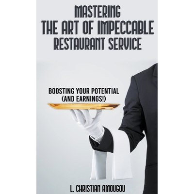 按需印刷Mastering The Art of Impeccable Restaurant Service[9798215116487]