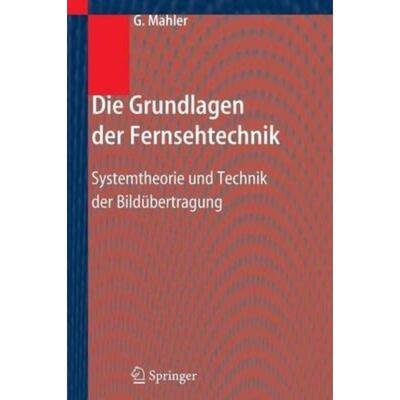 预订【德语】 Die Grundlagen der Fernsehtechnik:Systemtheorie und Technik der Bildübertragung