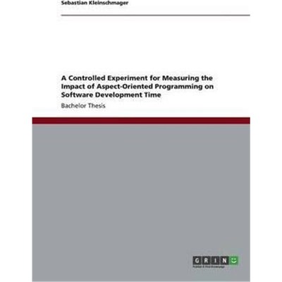 预订A Controlled Experiment for Measuring the Impact of Aspect-Oriented Programming on Software Developm