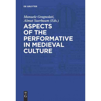 按需印刷DGYT Aspects of the Performative in Medieval Culture[9783110222463]