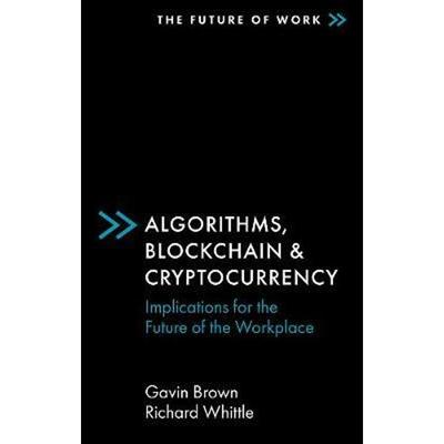 预订Algorithms, Blockchain & Cryptocurrency:Implications for the Future of the Workplace