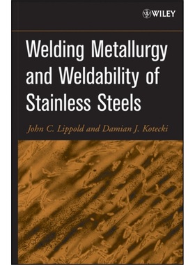 预订Welding Metallurgy and Weldability of Stainless Steels[9780471473794]
