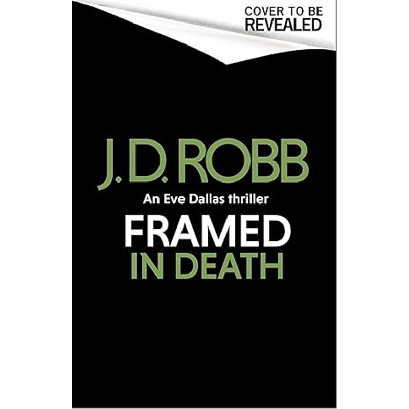 现货Framed In Death: An Eve Dallas thriller (In Death 61)[9780349443386]