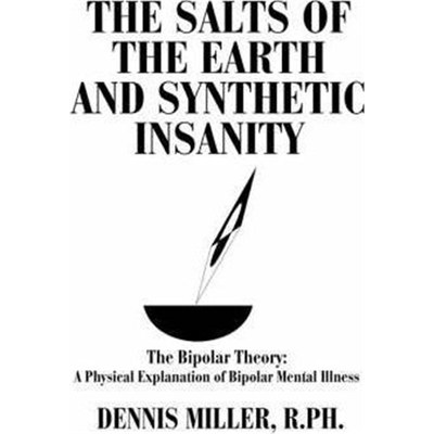 按需印刷 The Salts of the Earth and Synthetic Insanity:The B