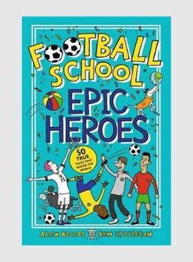 现货 Football School Epic Heroes: 50 true tales that shook the world 足球学校：传奇英雄 上海外文