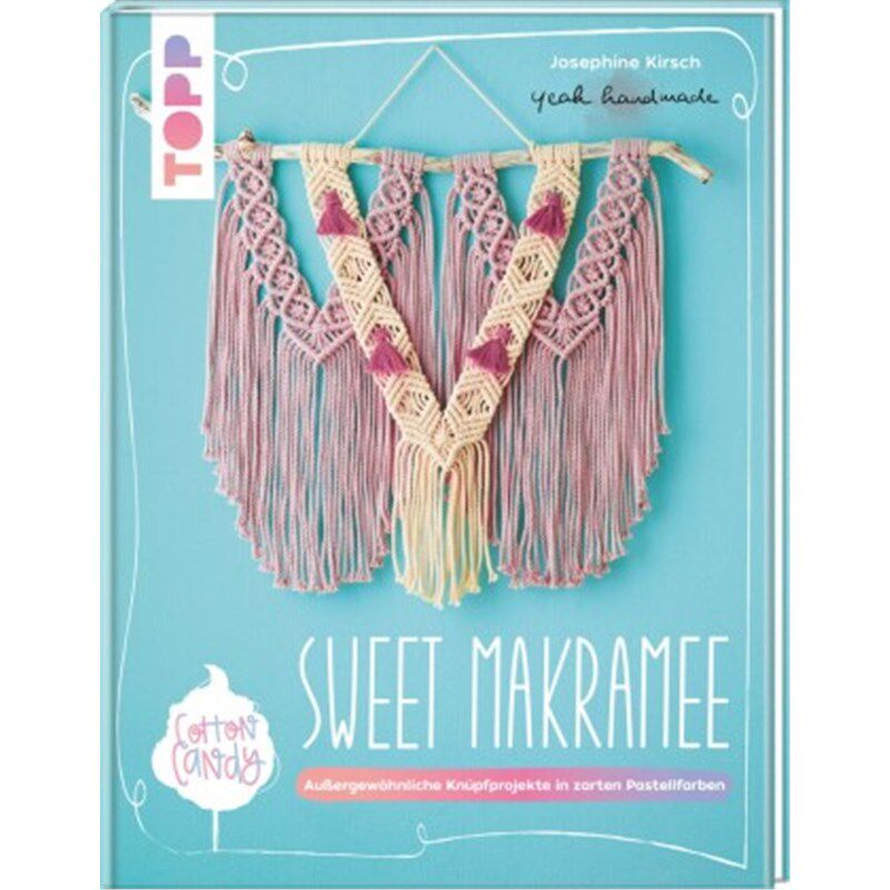 预订不退不换德语Sweet Makramee:Außergewöhnliche Knüpfprojekte in zarten Pastellfarben