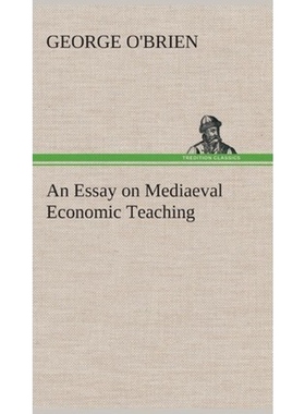 按需印刷An Essay on Mediaeval Economic Teaching[9783849520427]