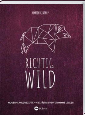预订【德语】 Richtig Wild!:Moderne Wild-Rezepte - vielfältig und verdammt lecker. 40 W