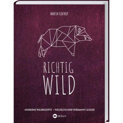 预订【德语】 Richtig Wild!:Moderne Wild-Rezepte - vielfältig und verdammt lecker. 40 W