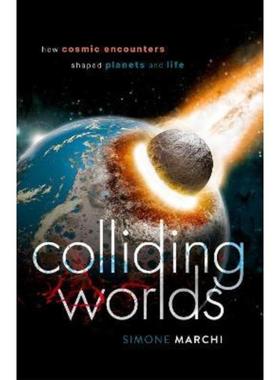 预订Colliding Worlds:How Cosmic Encounters Shaped Planets and Life