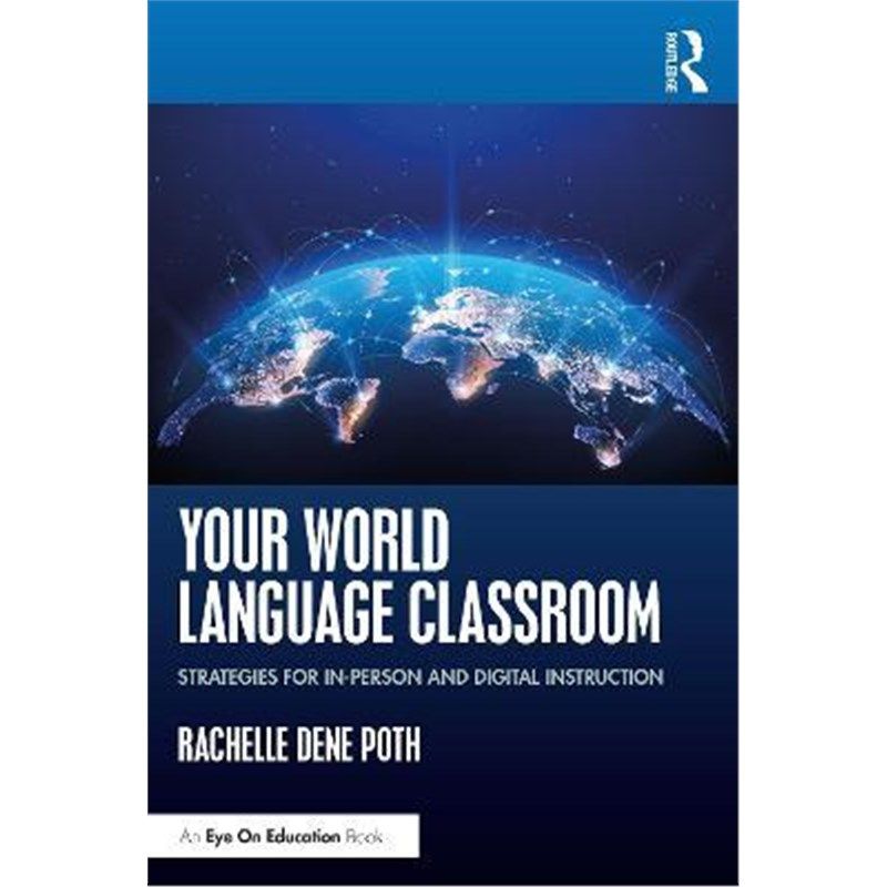 按需印刷不退不换Your World Language Classroom:Strategies for In-Person and Digital Instruction[9780367679132]