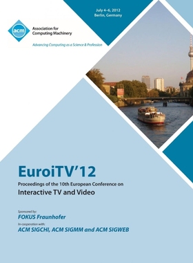 按需印刷EuroITV 12 Proceedings of the 10th European Conference on Interactive TV and Video[9781450311076]
