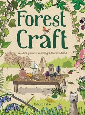 预订不退不换Forest Craft:A Child's Guide to Whittling in the Woodland