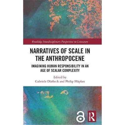 按需印刷 Narratives of Scale in the Anthropocene:Imagining H
