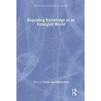 按需印刷不退不换TF Regulating Knowledge in an Entangled World[9780367234522]