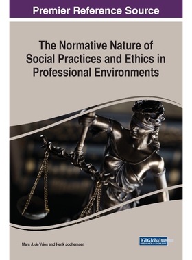 按需印刷不退不换The Normative Nature of Social Practices and Ethics in Professional Environments[9781522580065]