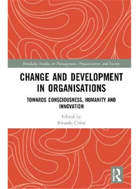 按需印刷不退不换Change and Development in Organisations:Towards Consciousness, Humanity and Innovation[9780367716271]