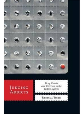 预订Judging Addicts:Drug Courts and Coercion in the Justice System