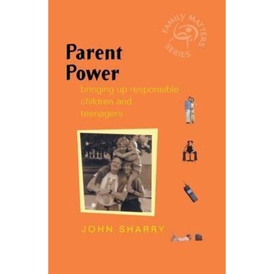 按需印刷 Parent Power - Bringing Up Responsible Children & T
