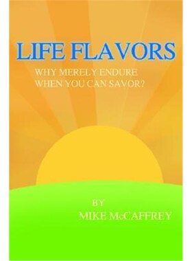 按需印刷不退不换Life Flavors:Why Merely Endure When You Can Savor?[9781410796929]