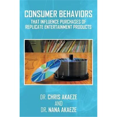 按需印刷不退不换Consumer Behaviors That Influence Purchases of Replicate Entertainment Products[9781524524647]