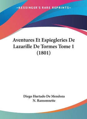 按需印刷Aventures Et Espiegleries De Lazarille De Tormes Tome 1 (1801)[9781437480788]