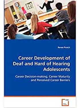 按需印刷不退不换Career Development of Deaf and Hard of Hearing Adolescents[9783639025576]