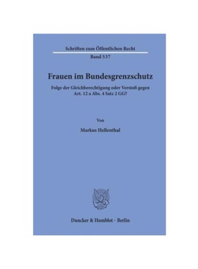 预订【德语】Frauen im Bundesgrenzschutz.:Folge der Gleichberechtigung oder Versto? gegen Art. 12 a Abs. 4 Satz 2 GG?