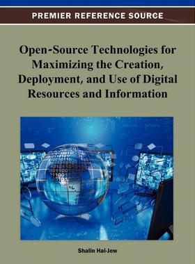 预订不退不换Open-Source Technologies for Maximizing the Creation, Deployment, and Use of Digital Resources and I