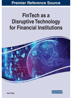 按需印刷不退不换FinTech as a Disruptive Technology for Financial Institutions[9781522586333]